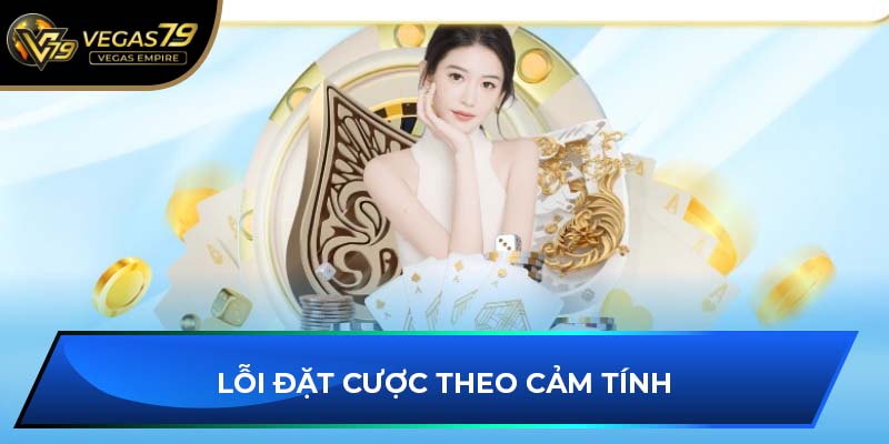 Lỗi đặt cược theo cảm tính