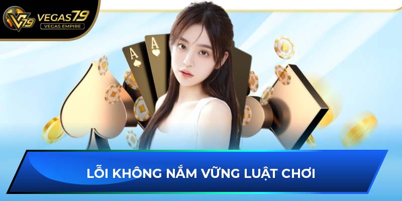 Lỗi không nắm vững luật chơi