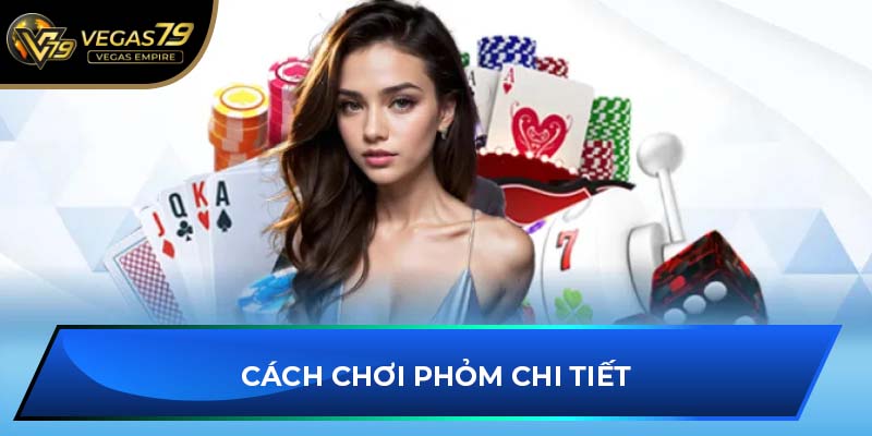 Cách chơi phỏm chi tiết