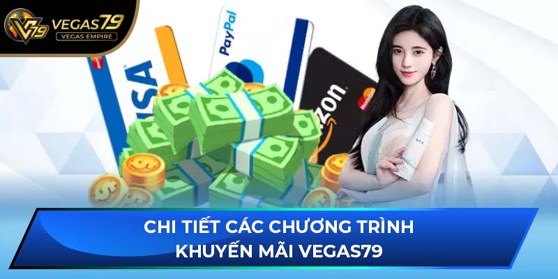 Chi tiết các chương trình khuyến mãi VEGAS79
