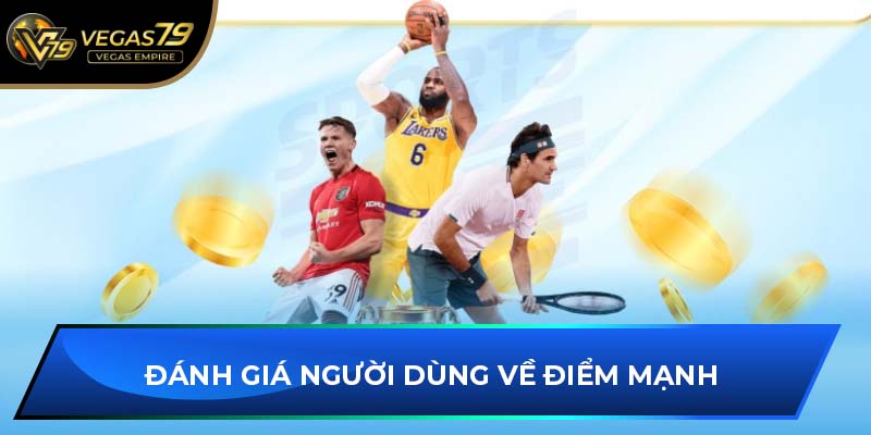 Đánh giá người dùng về điểm mạnh